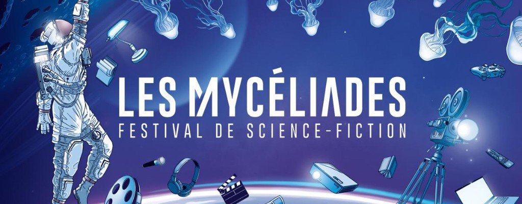 actualité LES MYCÉLIADES - FESTIVAL DE SCIENCE FICTION