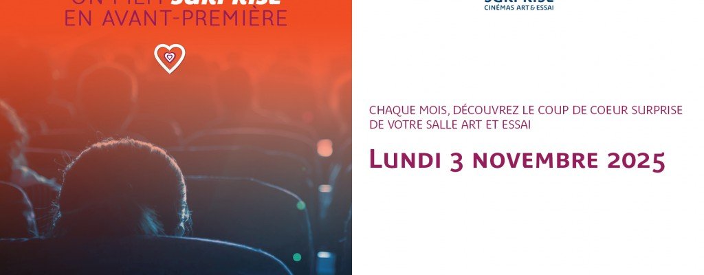 actualité AVANT-PREMIÈRE COUP DE COEUR SURPRISE